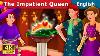 The Impatient Queen Story In English Stories For Teenagers English Fairy Tales